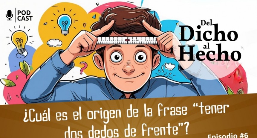 DOS DEDOS DE FRENTE, DEL DICHO AL HECHO