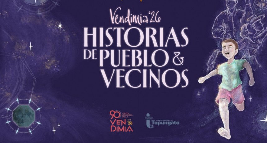 Este sábado Tupungato celebrará “Historias de Pueblo y Vecinos” la Vendimia Departamental 2026