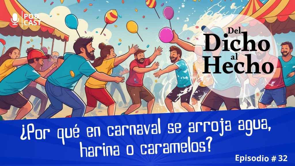 DEL DICHO AL HECHO ESPECIAL CARNAVAL 2