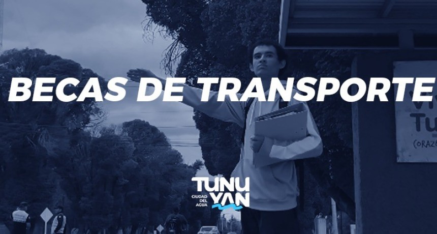Tunuy&aacute;n: becas de transporte 2026 para estudiantes de nivel superior y universitario