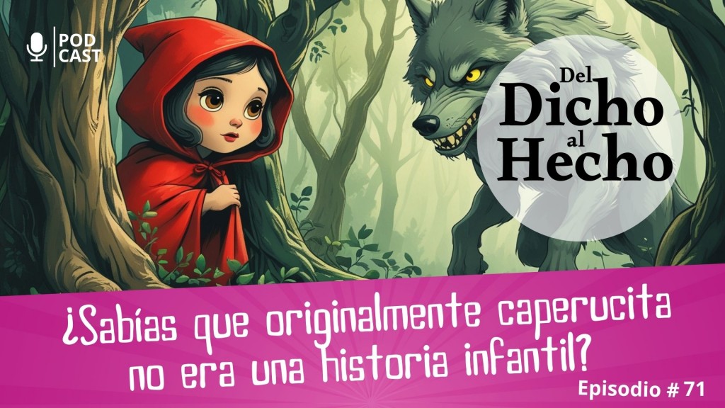 DEL DICHO AL HECHO ¿SABÍAS QUE CAPERUCITA ROJA NO ERA INICIALMENTE UN CUENTO INFANTIL?
