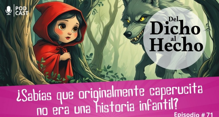 DEL DICHO AL HECHO ¿SABÍAS QUE CAPERUCITA ROJA NO ERA INICIALMENTE UN CUENTO INFANTIL?