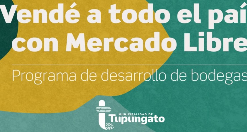 TUPUNGATO: Presentación Regional del Programa de Desarrollo de Bodegas- Vendé a todo el país con Mercado Libre