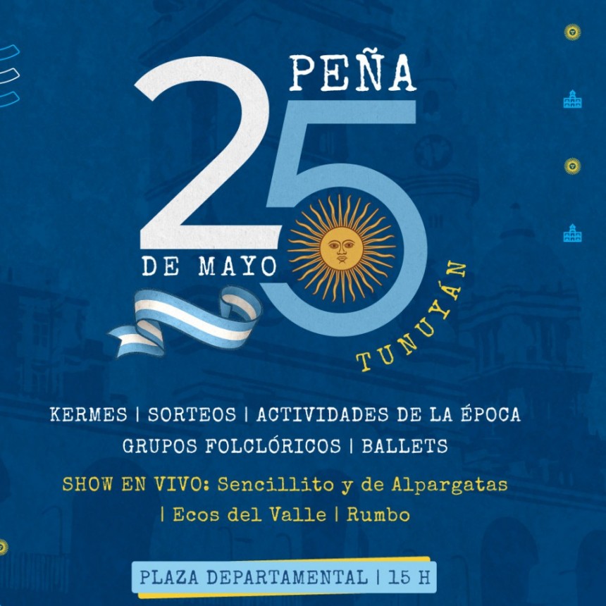 TUNUYÁN: Este 25 de Mayo, celebremos juntos el Día de la Patria 