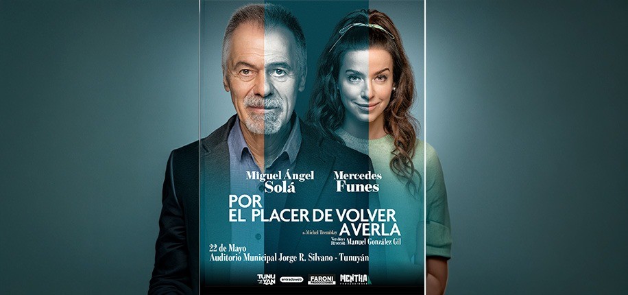 El Auditorio Municipal de Tunuy&aacute;n presenta la obra &ldquo;Por el placer de volver a verla&rdquo;