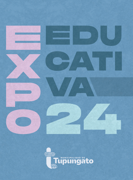 ¡LLEGA LA EXPO EDUCATIVA TUPUNGATO 2024!
