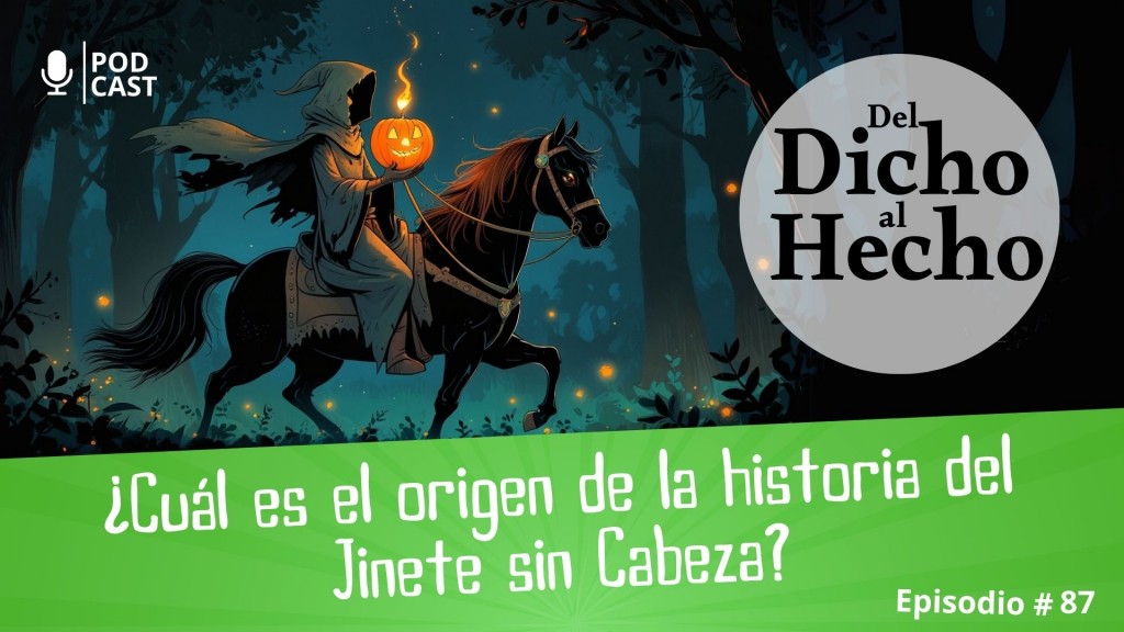 DEL DICHO AL HECHO: LA LEYENDA DEL JINETE SIN CABEZA