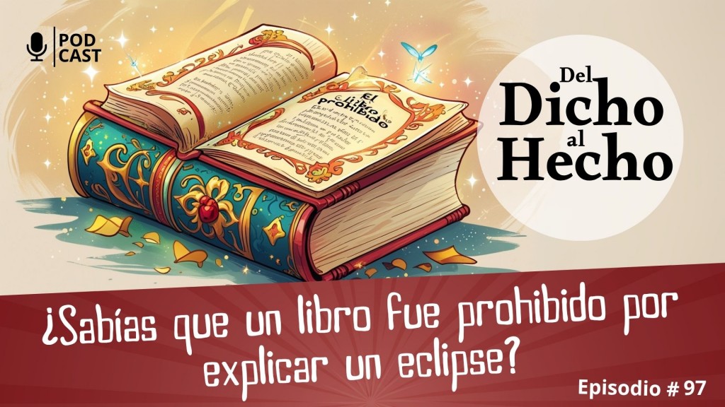 DEL DICHO AL HECHO:¿SABÍAS QUE UN LIBRO FUE PROHIBIDO POR EXPLICAR UNA ECLIPSE?