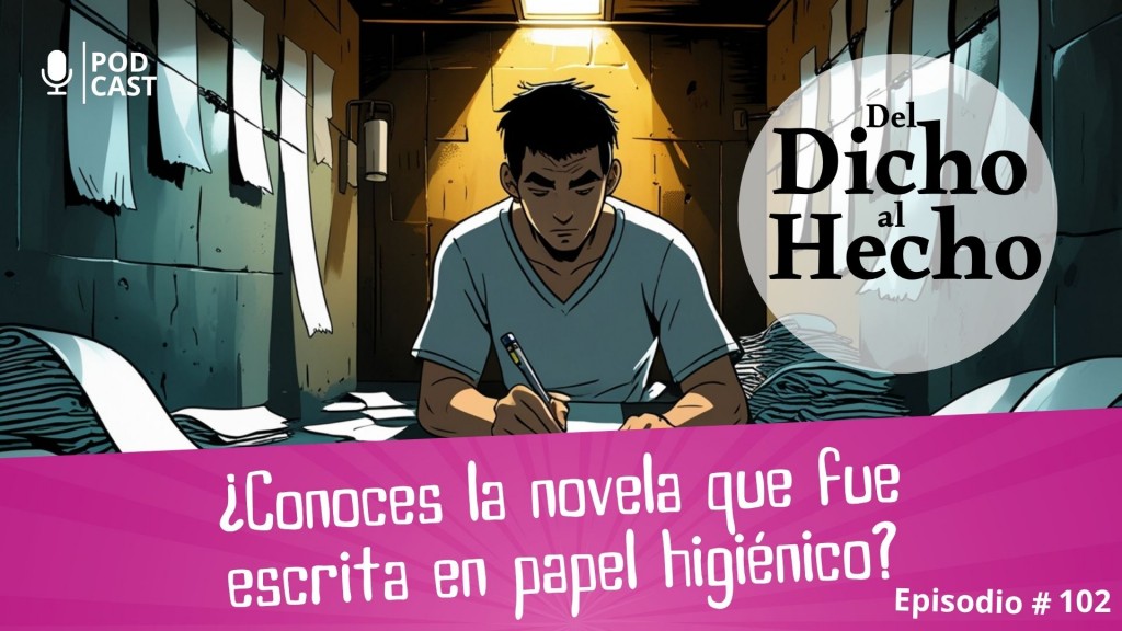 DEL DICHO AL HECHO: OBRAS LITERARIAS ESCRITAS EN PAPEL HIGIÉNICO 