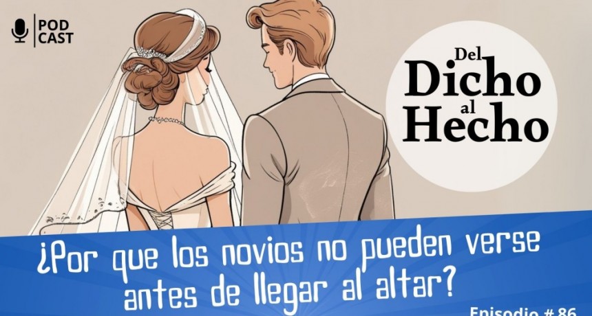 DEL DICHO AL HECHO: ¿ PORQUE LOS NOVIOS NO PUEDEN VERSE ANTES DE LLEGAR AL ALTAR?
