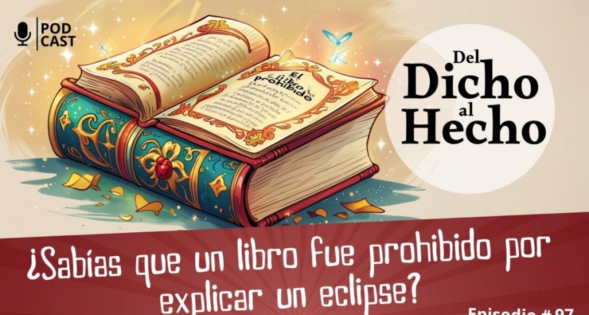 DEL DICHO AL HECHO:¿SABÍAS QUE UN LIBRO FUE PROHIBIDO POR EXPLICAR UNA ECLIPSE?