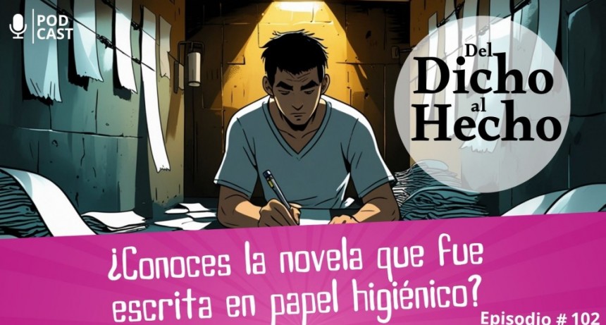 DEL DICHO AL HECHO: OBRAS LITERARIAS ESCRITAS EN PAPEL HIGIÉNICO 
