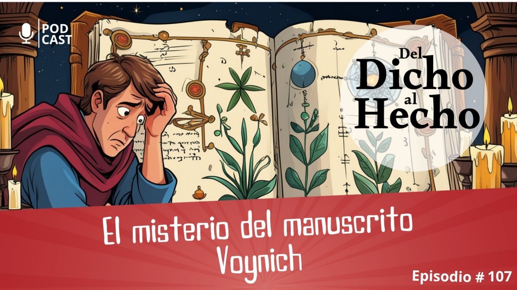 DEL DICHO AL HECHO: EL MISTERIO DEL MANUSCRITO DE VOYNICH