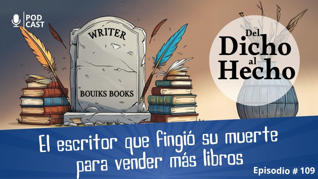 DEL DICHO AL HECHO: EL ESCRITOR QUE FINGIÓ SU MUERTE PARA VENDER MAS LIBROS