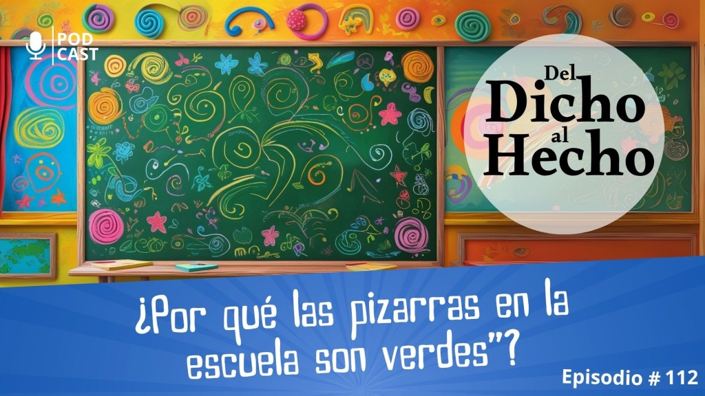 DEL DICHO AL HECHO: ¿ Porqué los pizarrones son de color verde?