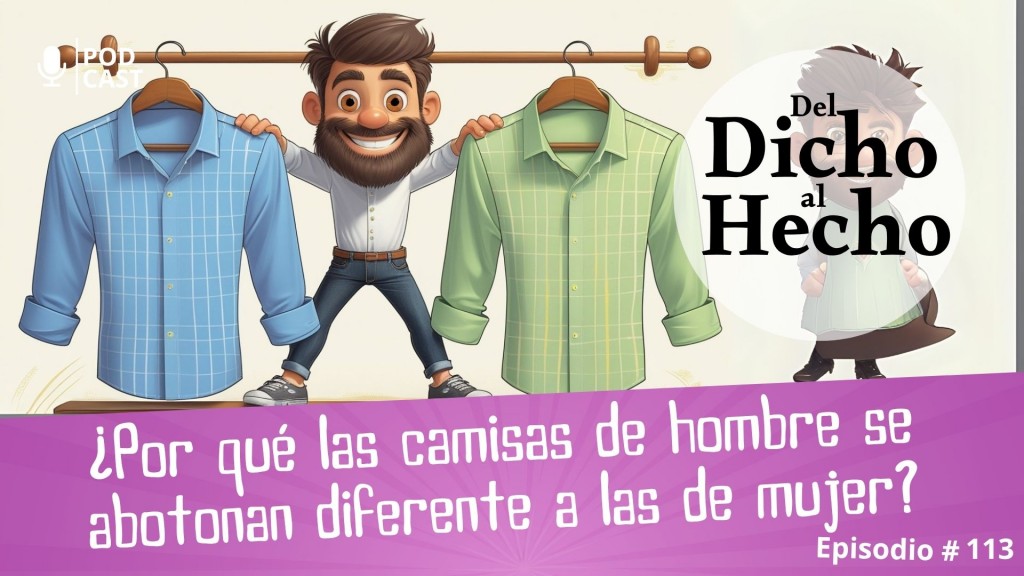 DEL DICHO AL HECHO: ¿PORQUE LAS CAMISAS DE HOMBRES Y MUJERES SE ABOTONAN DE MANERA DIFERENTE?