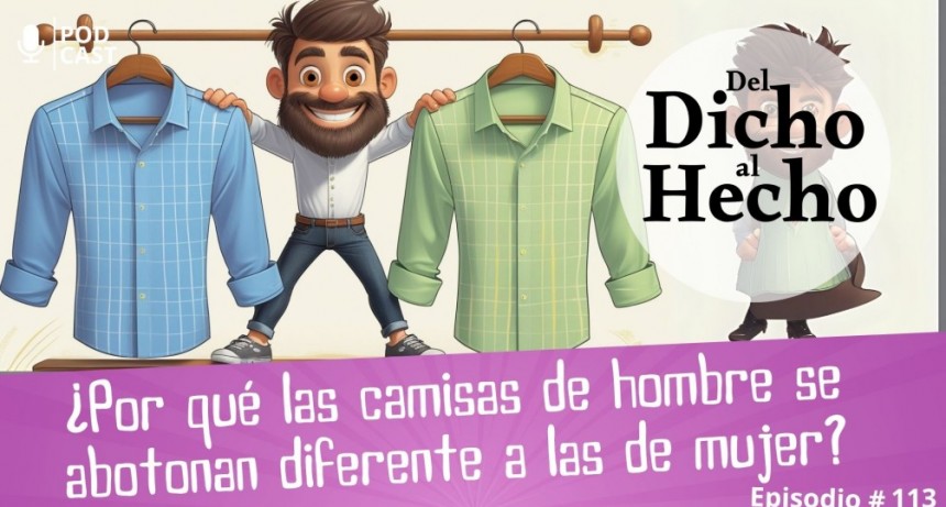 DEL DICHO AL HECHO: ¿PORQUE LAS CAMISAS DE HOMBRES Y MUJERES SE ABOTONAN DE MANERA DIFERENTE?