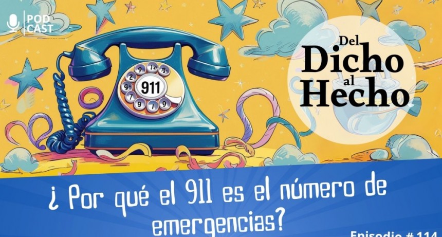 DEL DICHO AL HECHO: ¿PORQUE EL 911 ES EL NÚMERO PARA EMERGENCIAS?