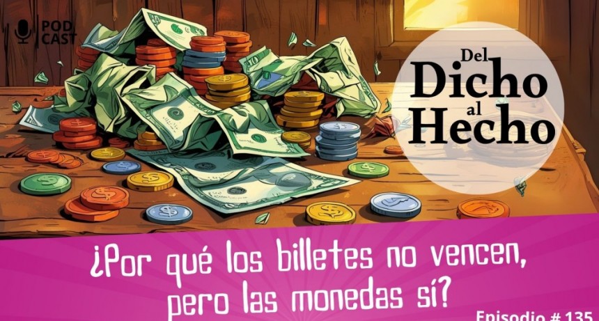DEL DICHO AL HECHO: MONEDAS Y BILLETES