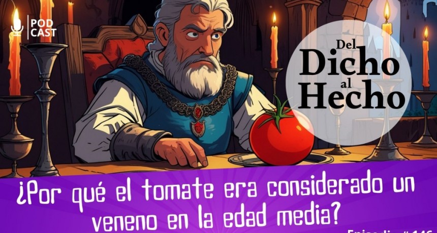 DEL DICHO AL HECHO: ¿PORQUE LOS TOMATES ERAN CONSIDERADOS VENENO EN LA EDAD MEDIA?