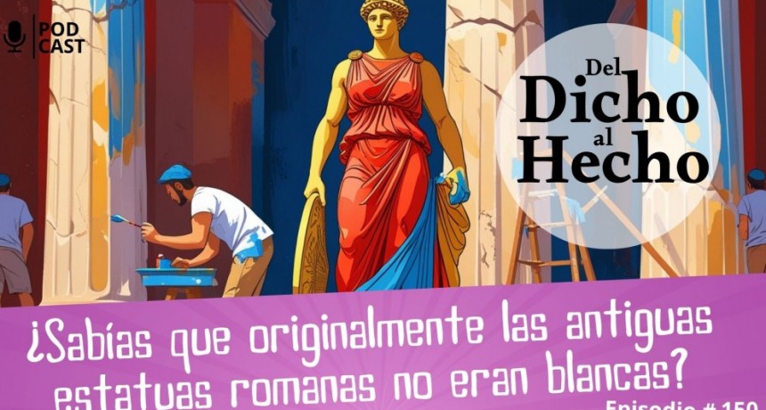 DEL DICHO AL HECHO: ¿SABÍAS QUE LAS ANTIGUAS ESTATUAS EN ROMA NO ERAN BLANCAS?