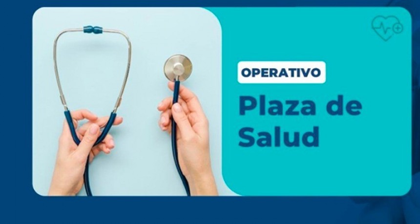 Se viene el operativo “Plaza de Salud” en Colonia Las Rosas 