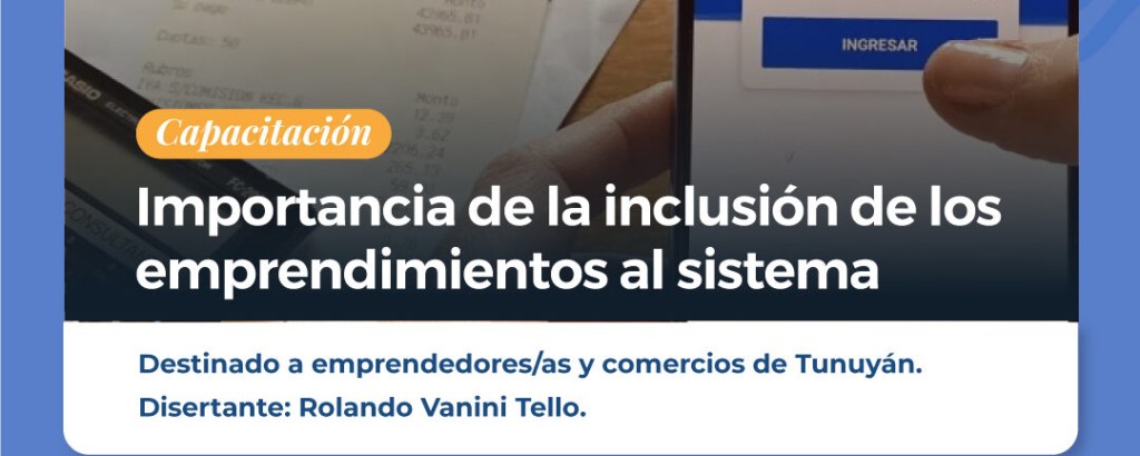 La importancia de formalizar tu empresa: Capacitaci&oacute;n para emprendedores y comercios en Tunuy&aacute;n