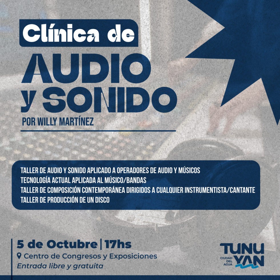 TUNUYÁN: Clínica de audio y sonido destinado a músicos y operadores.