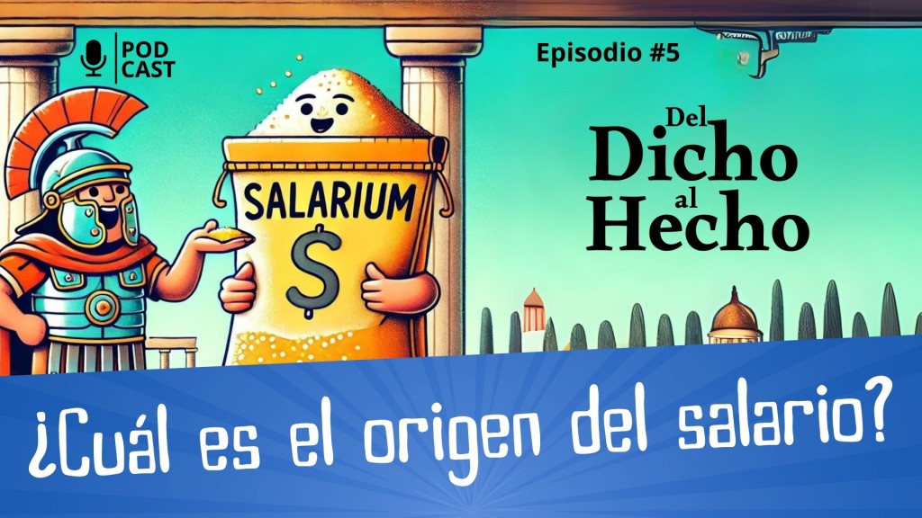 DEL DICHO AL HECHO: ORIGEN DE LA PALABRA 
