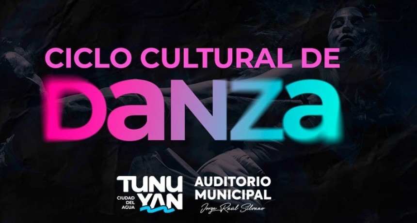 TUNUYÁN: Ciclo Cultural de Danza, nuevas funciones