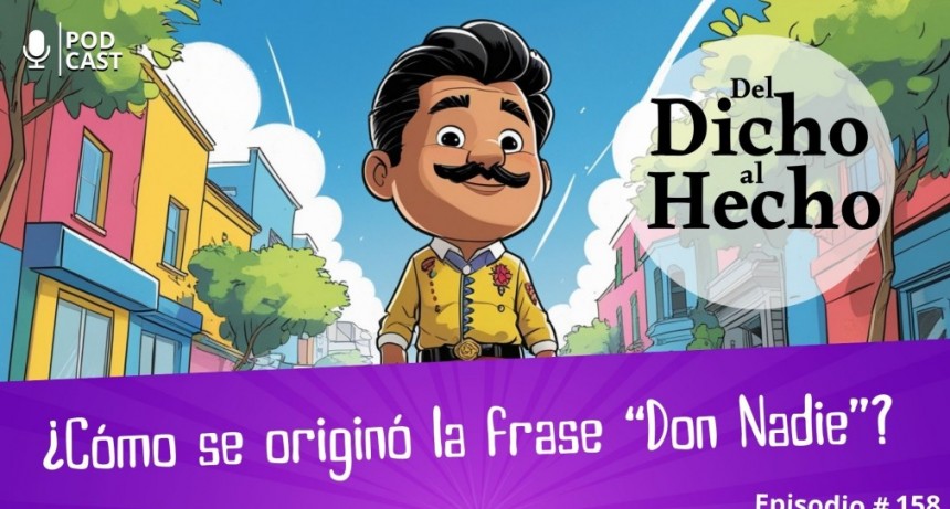 DEL DICHO AL HECHO: ¿COMO SE ORIGINÓ LA FRASE 