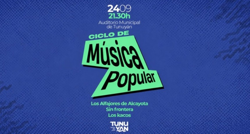 Jueves 24/09 : El Ciclo de M&uacute;sica Popular vuelve al Auditorio Municipal de Tunuy&aacute;n, con una noche de artistas locales