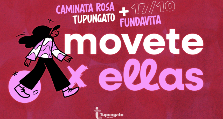 Octubre Rosa: Tupungato y Fundavita se unen para realizar la Caminata &ldquo;Movete x Ellas&rdquo;