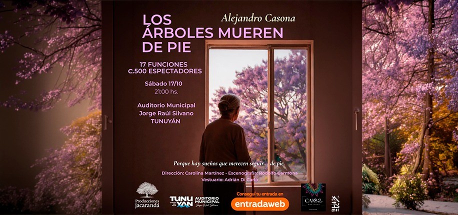 &laquo;Los &aacute;rboles mueren de pie&raquo; llega al Auditorio Municipal de Tunuy&aacute;n