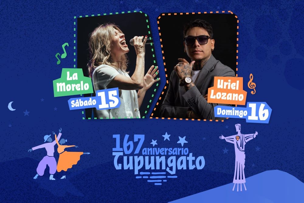 Tupungato continúa celebrando su Mes Aniversario con grandes espectáculos artísticos donde se presentarán La Morelo y Uriel Lozano